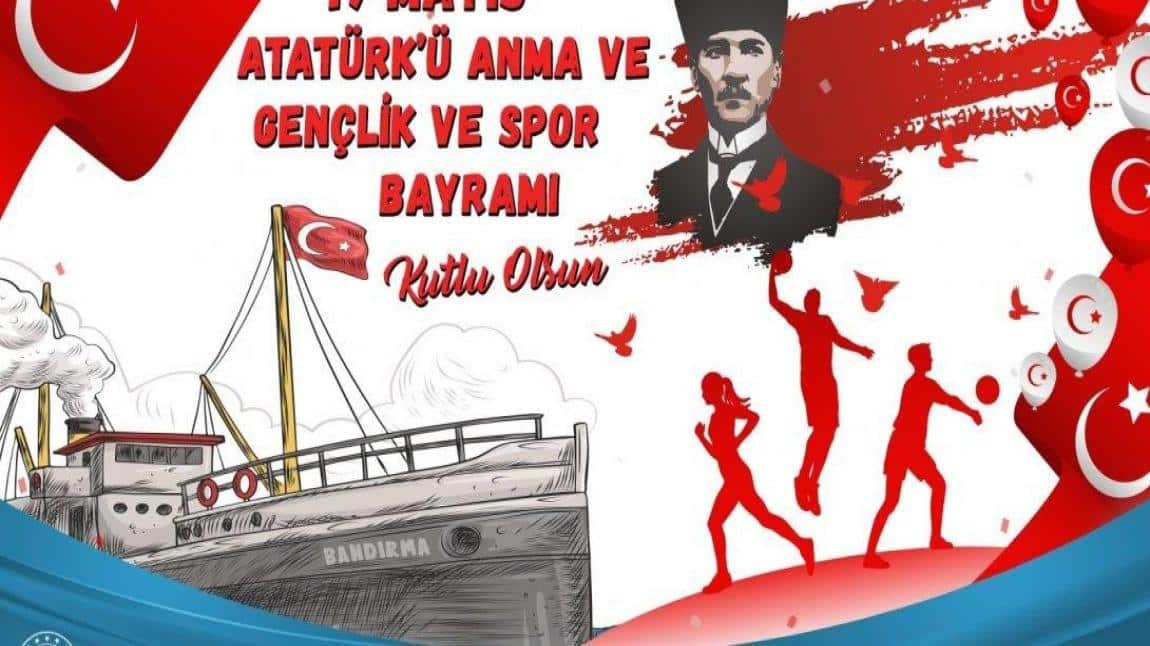 19 Mayıs Atatürk’ü Anma, Gençlik ve Spor Bayramı Kutlu Olsun!